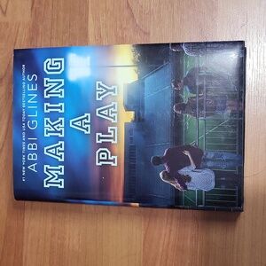 Making a Play Signed by Abbi Glines Hardcover